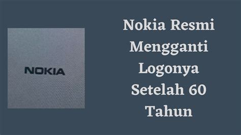 Nokia Resmi Mengganti Logonya Setelah 60 Tahun Tekno Kripto