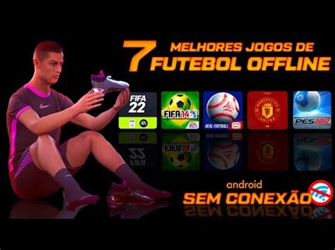 Os Melhores Jogos De Futebol Offline Para Android Youtube