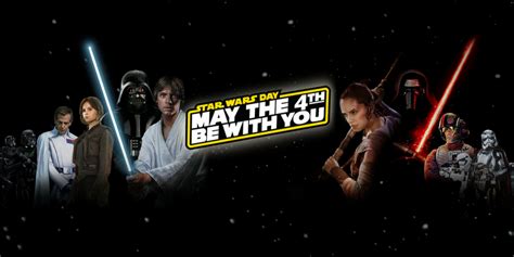 Star Wars Day Ways To Celebrate May The Th Be With You