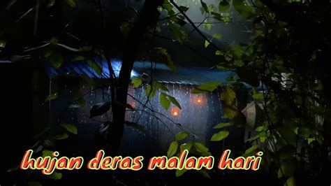 ASMR Relaksasi Suara Hujan Lebat Di Malam Hari Relaksasi Musik