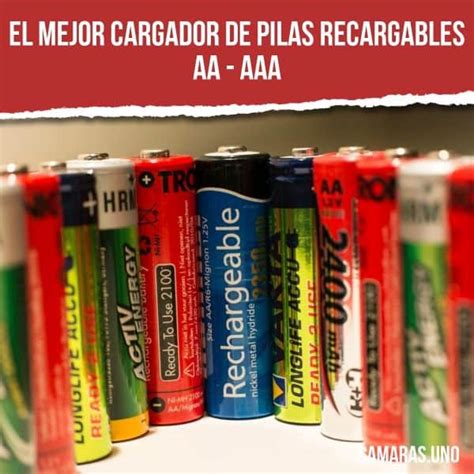 El Mejor Cargador De Pilas Recargables Aa Aaa En