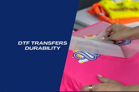 How Long Do Dtf Transfers Last On Shirts The Complete Guide