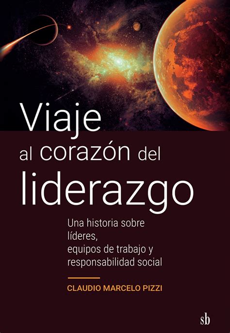 Viaje al corazón del liderazgo eBook by Claudio Marcelo Pizzi EPUB