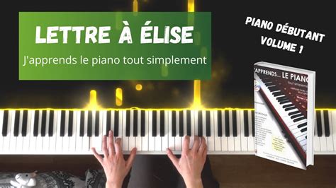 Lettre Lise J Apprends Le Piano Tout Simplement Volume Youtube