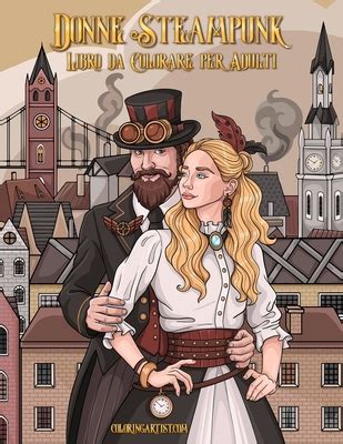 Donne Steampunk Libro Da Colorare Per Adulti By Nick Snels Goodreads