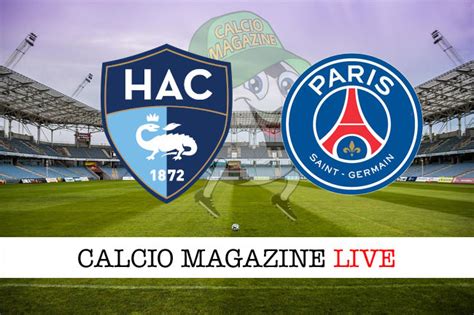 Le Havre Psg Diretta Live Risultato Finale E Tabellino