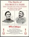 The Battle Of Glorieta Pass The Colorado Volunteers In The Civil War