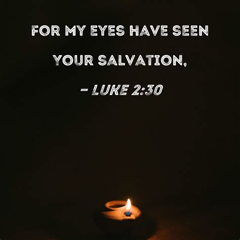 Luke 230 For My Eyes Have Seen Your Salvation