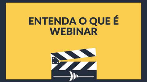 Webinar O Que Como Fazer E Qual O Benef Cio Para O Marketing