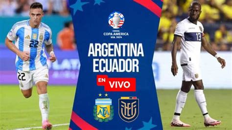 D Nde Ver Argentina Vs Ecuador En Vivo Online Transmisi N En Directo