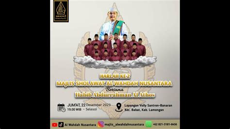 HARLAH KE 2 MAJELIS SHOLAWAT AL WAHDAH NUSANTARA BERSAMA HABIB