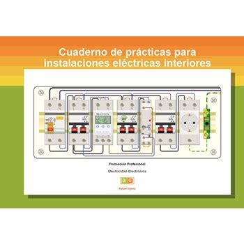 Cuaderno de prácticas para instalaciones eléctricas interiores Livro