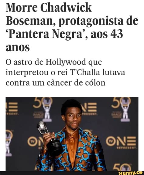 Morre Chadwick Boseman Protagonista De Pantera Negra Aos Anos O