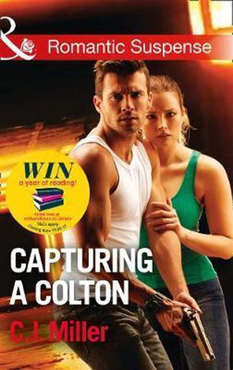 Capturing A Colton The Coltons Of Shadow Creek Book 6 C J Miller 9780263930443