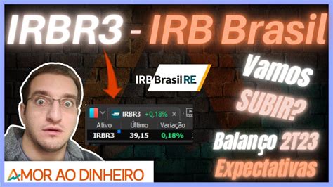 Irbr Irb Brasil Balan O T Expectativas Vamos Decolar Youtube