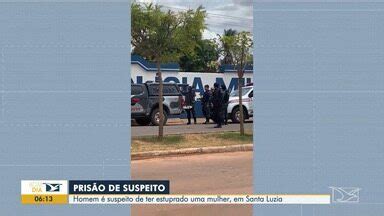 Bom Dia Mirante Preso Homem Suspeito De Estupro Em Santa Luzia