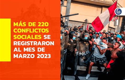 Más de 220 conflictos sociales se registraron al mes de marzo 2023