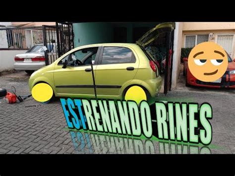 ESTRENANDO RINES RINES PARA MATIZ YouTube