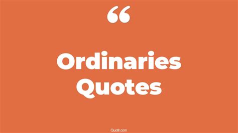 The 35 Ordinaries Quotes Page 9 ↑quotlr↑