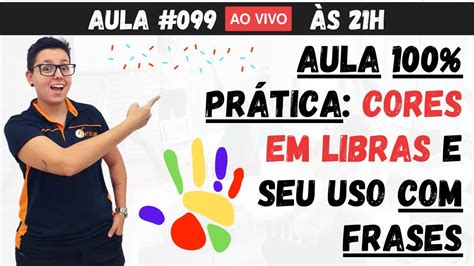 Cores Em Libras E Seu Uso FRASES Aula 099 Integra Surdos YouTube