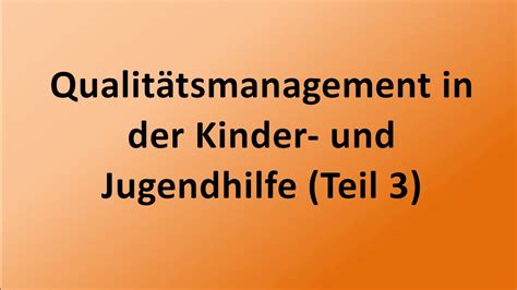 Qualit Tsmanagement In Der Kinder Und Jugendhilfe Teil Youtube