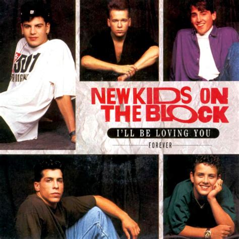 The Number Ones New Kids On The Blocks Ill Be Loving You Forever”