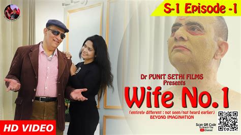 S1 E1 Wife No1 Episode 1 Dr Punit Sethi Films Drpsf Youtube