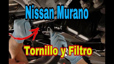 Como Cambiar El Aceite Nissan Murano 2000 Al 2021Tornillo Y Filtro