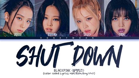 Blackpink Shut Down Lyrics 블랙핑크 Shut Down 가사 Color Coded Lyrics