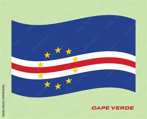 Flag Of Cape Verde Cape Verde Flag Vector Illustration National Flag Of