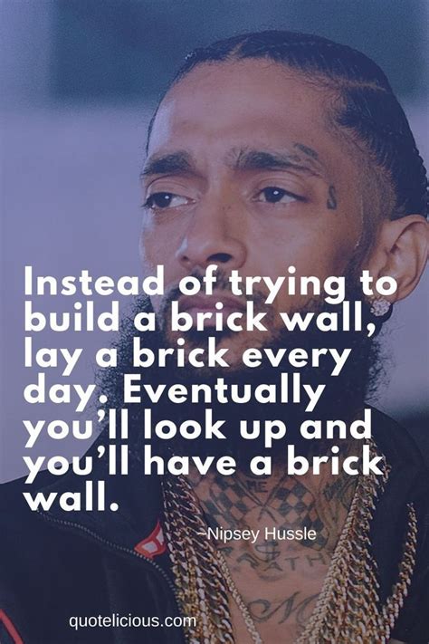 Inspiring Nipsey Hussle Quotes Sayings On Music Success Hustle