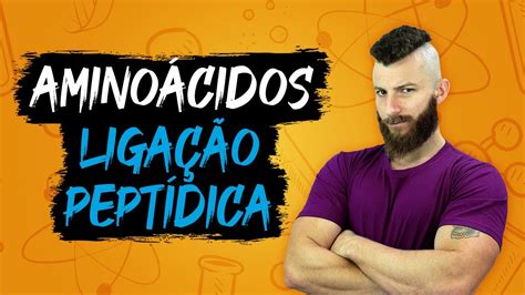 Aminoácidos Ligação Peptídica YouTube