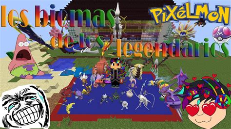 Como Encontrar Los Biomas De Los Legendarios En Pixelmon Youtube