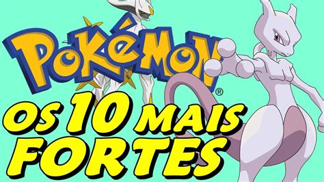 Os Pokémon Mais Fortes TOP 10 YouTube