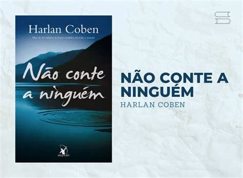 Os 11 Melhores Livros De Harlan Coben Em 2024 As Principais Obras