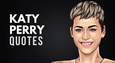 Katy Perry Quotes And Sayings