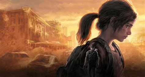 The Last Of Us Part Remake Pc Ve Ps Versiyonlar Geliyor