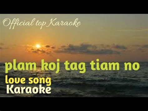 Official Top Karaoke Karaoke Plam Koj Tag Tiam No Karaoke Youtube