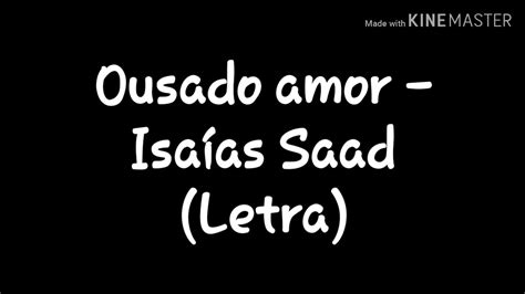 Ousado Amor Isaías Saad Letra Youtube