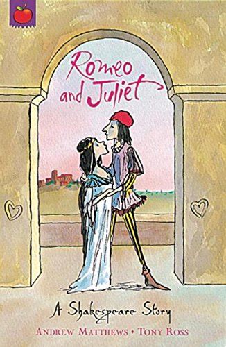 Romeo And Juliet A Shakespeare Story Uk Andrew Matthews