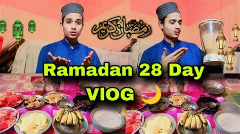 My Ramadan Routine Day 28 Suhoor And Iftar Routine In Ikhlaq