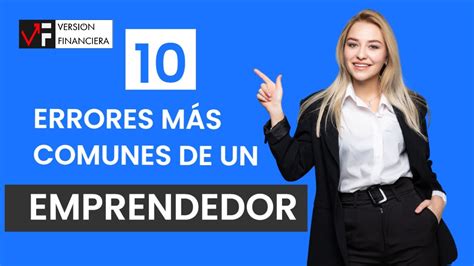 10 Errores Más Comunes De Un Emprendedor Youtube