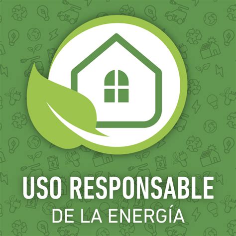 Consejos Para El Uso Responsable De La Energía En El Hogar