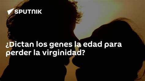 ¿dictan Los Genes La Edad Para Perder La Virginidad 21042016 Sputnik Mundo