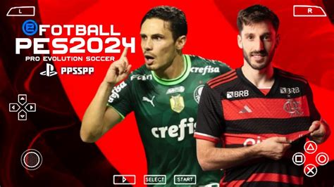 EFOOTBALL PES 2024 PPSSPP Brasileirão e Sulamericano ATUALIZADO CÂMERA