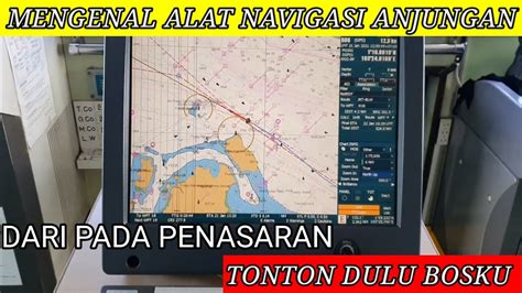 Mengenal Alat Alat Navigasi Dianjungan Pelaut Indonesia Youtube