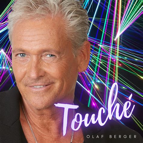 OLAF BERGER Sein neuer Song Touché ist ein hochexplosiver Popschlager