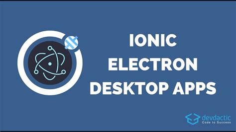 Building Ionic Desktop Apps With Capacitor And Electron Youtube