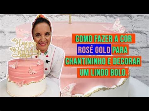 Como Fazer A Cor Ros Gold No Chantininho Youtube Rose Gold Cake