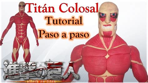 Shingeki No Kyojin Especial Como Hacer Al Titan Colosal De Plastilina